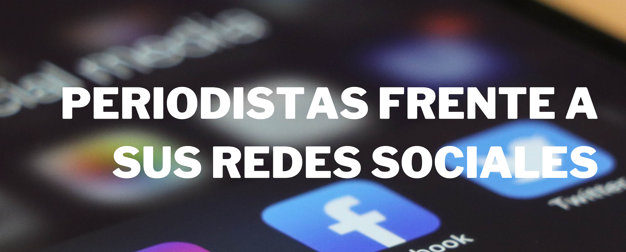 Periodistas frente a sus redes sociales