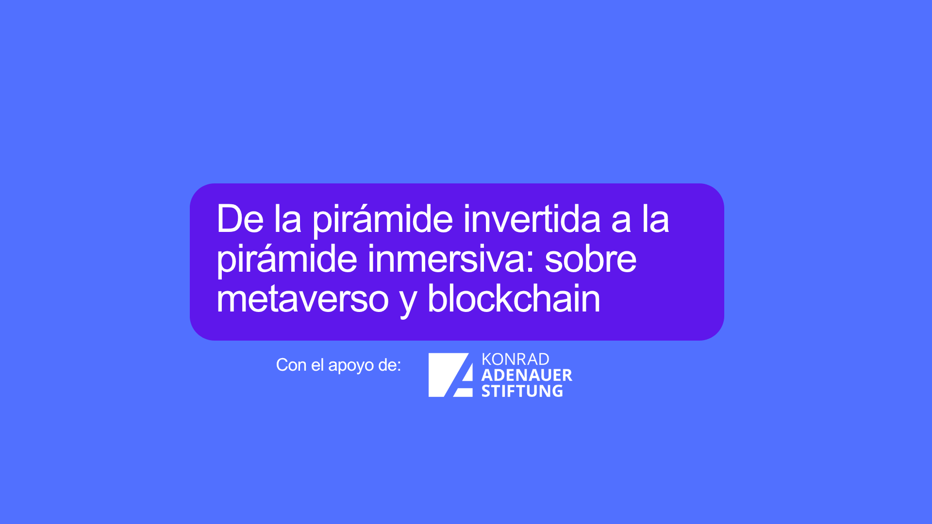 De la pirámide invertida a la pirámide inmersiva: sobre metaverso y blockchain
