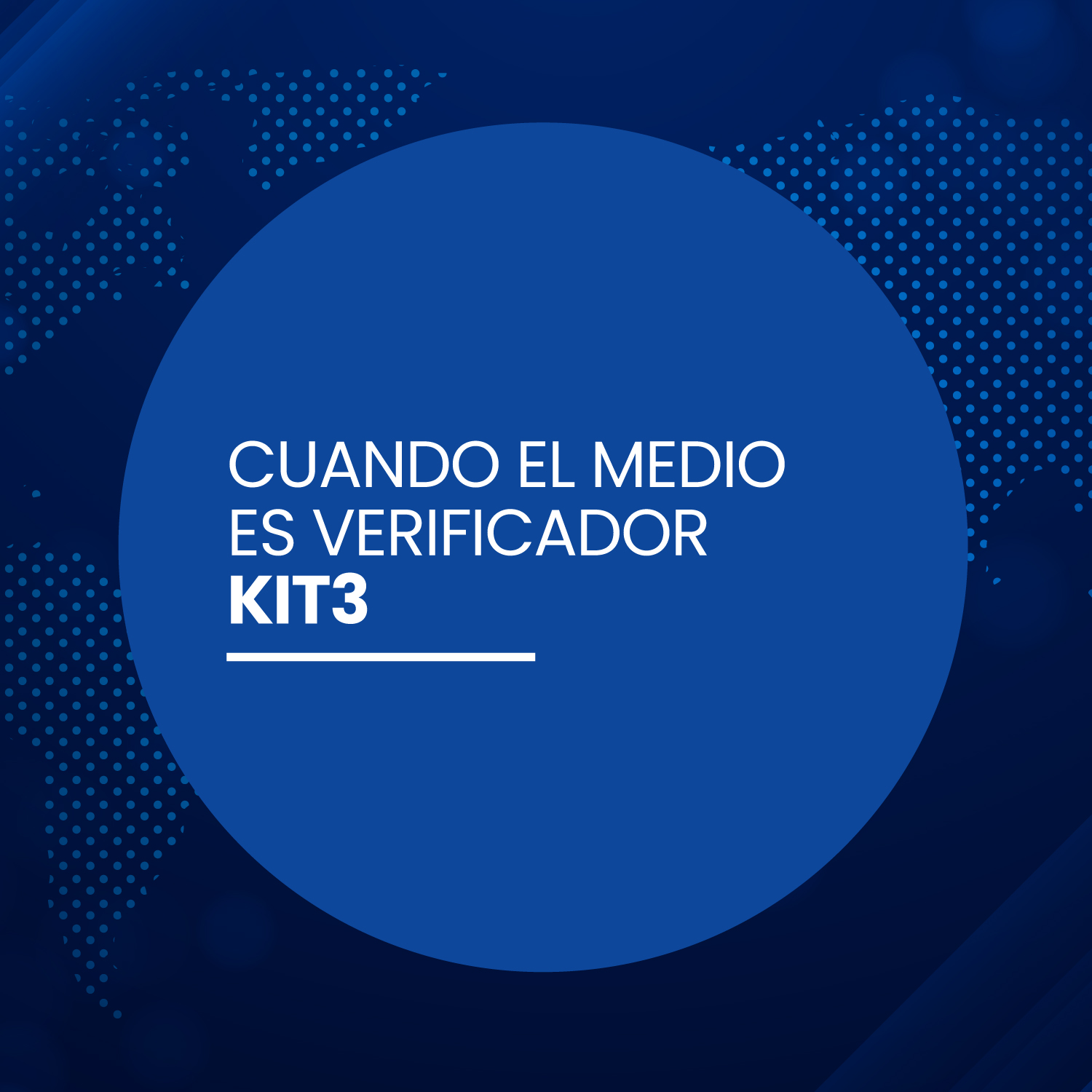Kit 3 / Cuando el medio es verificador