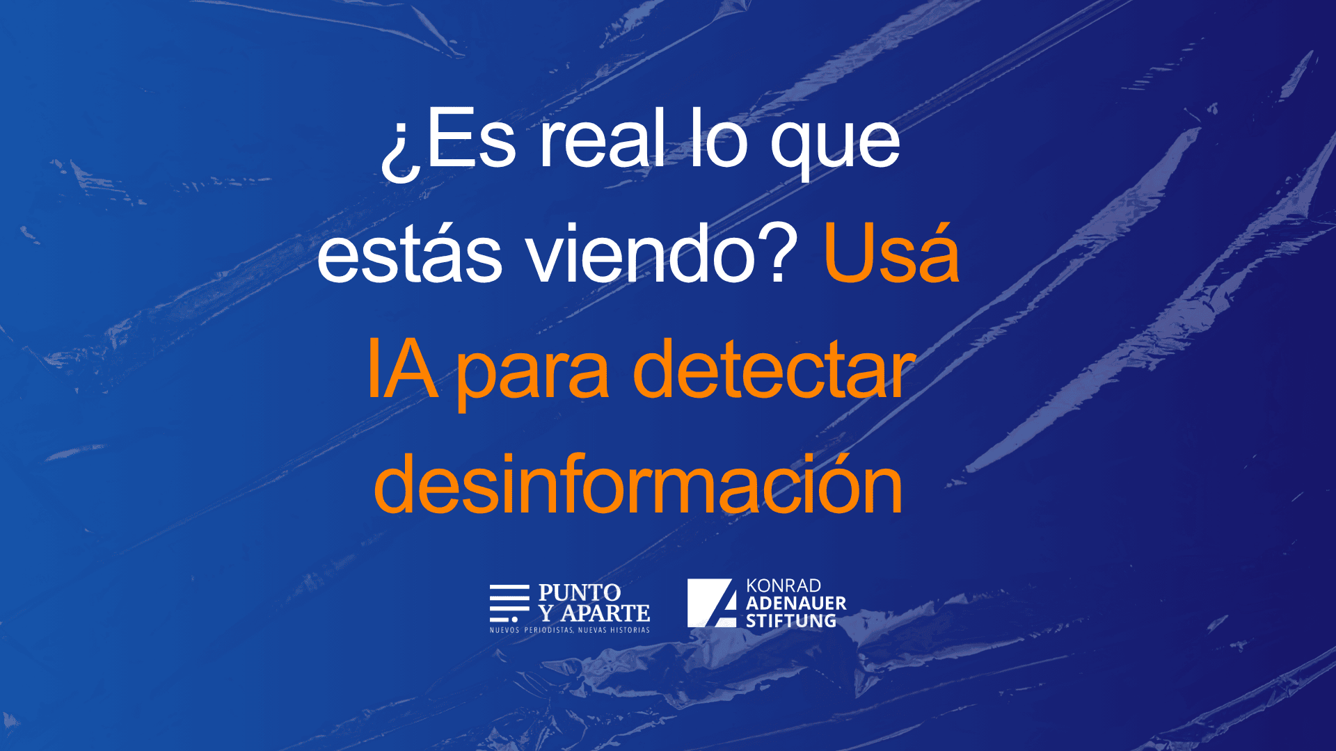 ¿Es real lo que estás viendo? Usá IA para detectar desinformación