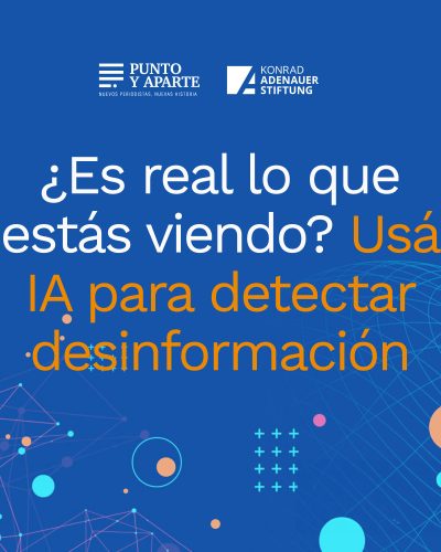 ¿Es real lo que estás viendo? Usá IA para detectar desinformación