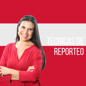 Técnicas de reporteo: un periodismo que no deja nada a la improvisación