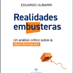 Realidades Embusteras: un libro que todo profesional de la comunicación debe leer