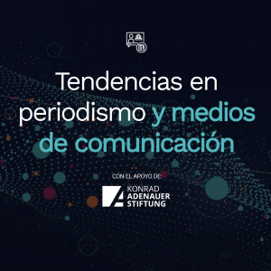 Tendencias en periodismo y medios de comunicación
