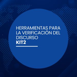 Kit 2: Herramientas y métodos para la verificación del discurso político