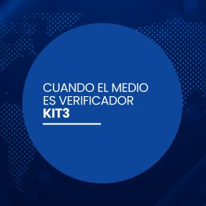 Kit 3 / Cuando el medio es verificador