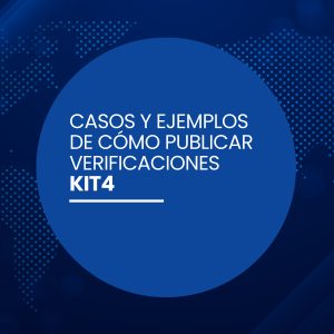 Kit 4 / Casos y ejemplos de cómo publicar verificaciones
