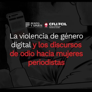 La violencia de género digital y los discursos de odio hacia mujeres periodistas